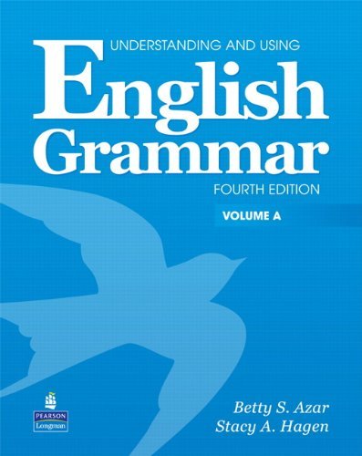 By Betty Schrampfer Azar - Understanding and Using English Grammar: 4th (fourth) Edition