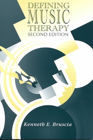 By Kenneth E. Bruscia - Defining Music Therapy: 2nd (second) Edition