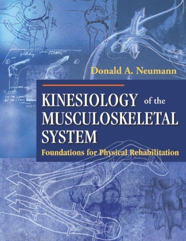 By Donald A. Neumann - Kinesiology of the Musculoskeletal System: Foundations for Physical Rehabilitation: 1st (first) Edition