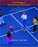 By Bruce D. Baker - Ecology of Educational Systems : Data, Models, and Tools for Improvisational Leading and Learning: 1st (first) Edition