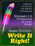 Write It Right: Exercises to Unlock the Writer in Everyone Compendium I, Volumes 1 - 3 (Write It Right: Compendium 1-3)