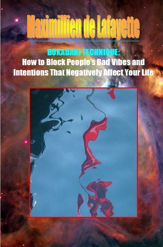 BUKADARI TECHNIQUE: How to Block People’s Bad Vibes and Intentions that Negatively Affect Your Life