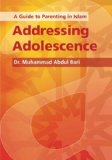 A Guide to Parenting in Islam: Addressing Adolescence