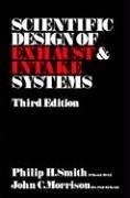 By Philip H Smith - Scientific Design Of Exhaust And Intake Systems: 3rd (third) Edition
