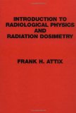 By Frank Herbert Attix - Introduction to Radiological Physics and Radiation Dosimetry: 1st (first) Edition