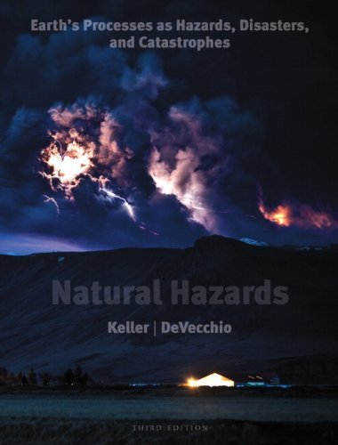 By Edward A. Keller - Natural Hazards: Earth's Processes as Hazards, Disasters, and Catastrophes: 3rd (third) Edition