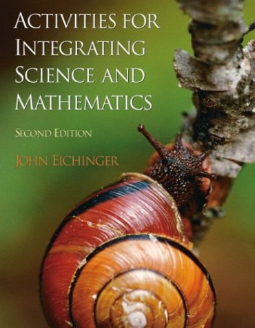 By John Eichinger - Activities for Integrating Science and Mathematics, K-8: 2nd (second) Edition