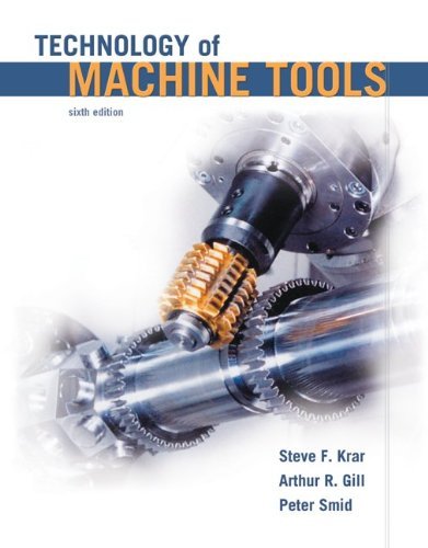 By Steve Krar - Technology Of Machine Tools: 6th (sixth) Edition