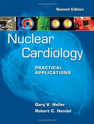 By Gary Heller - Nuclear Cardiology: Practical Applications, Second Edition: 2nd (second) Edition