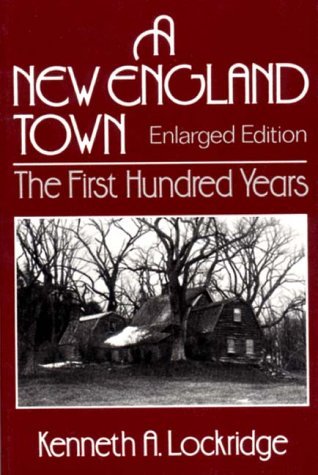 By Kenneth A. Lockridge - A New England Town: The First Hundred Years: 2nd (second) Edition