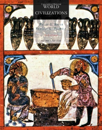 By Philip J. Adler - World Civilizations to 1700: 6th (sixth) Edition