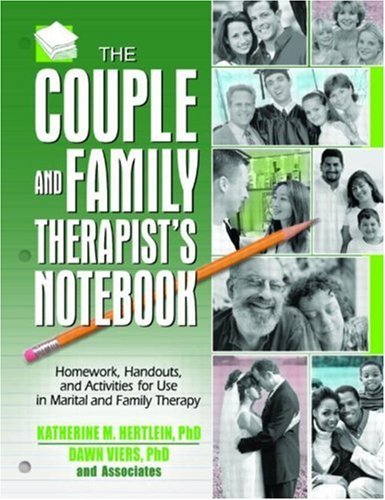 By Katherine M. Hertlein - The Couple and Family Therapist's Notebook: Homework, Handouts, and Activities for Use in Marital and Family Therapy: 1st (first) Edition