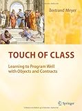By Bertrand Meyer - Touch of Class: Learning to Program Well with Objects and Contracts: 1st (first) Edition