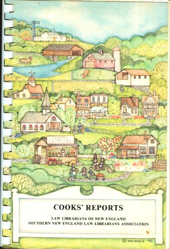 Cooks' Reports, Being Reports of Recipes Compiled by the Education Committees of Law Librarians of New England and Southern New England Law Librarians Association