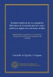 ReseÃ±a histÃ³rica de la conquista del reino de Granada por los reyes catÃ³licos segÃºn los cronistas Ã¡rabes: Seguida de un apÃ©ndice que contiene el ... carta autÃ³grafa de Boabdil (Spanish Edition)