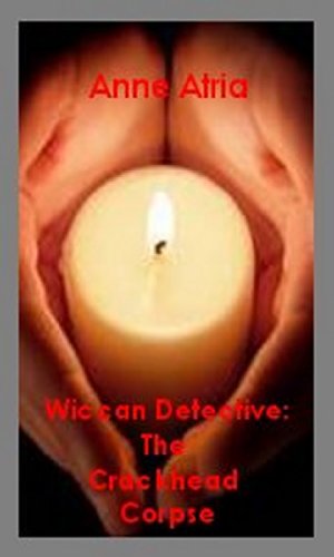 Wiccan Detective: the Crackhead Corpse