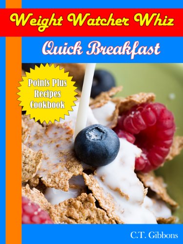 Weight Watcher Whiz Quick Breakfast Point Plus Recipe Cookbook (Weight Watcher Whiz Series 7)