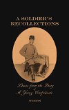 A Soldier's Recollections Leaves from the Diary of a Young Confederate, Annotated