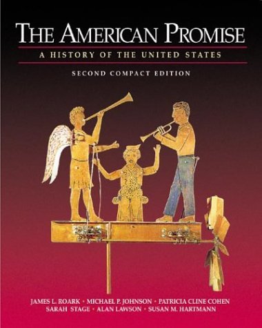 By James L. Roark - American Promise: A History of the United States, Compact Edition: 2nd (second) Edition