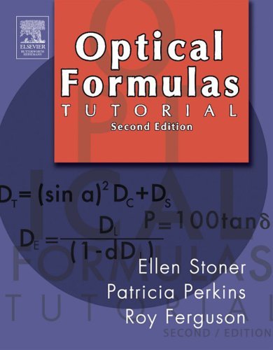 By Ellen D. Stoner - Optical Formulas Tutorial: 2nd (second) Edition