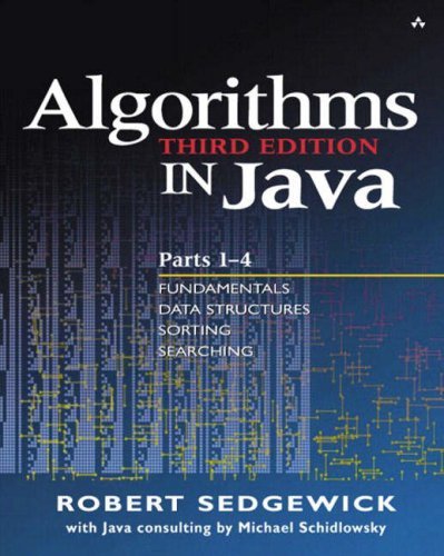 By Robert Sedgewick - Algorithms in Java, Third Edition, Parts 1-4: Fundamentals, Data Structures, Sorting, Searching: 3rd (third) Edition