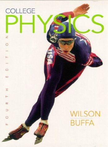 By Jerry D. Wilson - College Physics: 4th (fourth) Edition