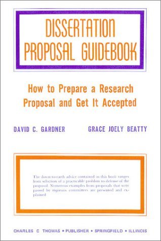 By David C. Gardner - Dissertation Proposal Guidebook: How to Prepare a Research Proposal and Get It Accepted: 1st (first) Edition