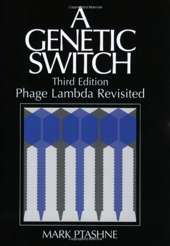 By Mark Ptashne - A Genetic Switch: Phage Lambda Revisited: 3rd (third) Edition