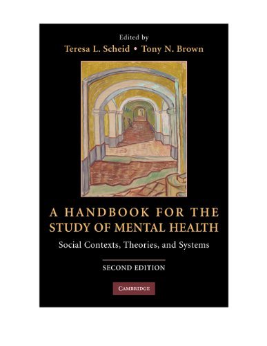 By Teresa L. Scheid - A Handbook for the Study of Mental Health: Social Contexts, Theories, and Systems: 2nd (second) Edition
