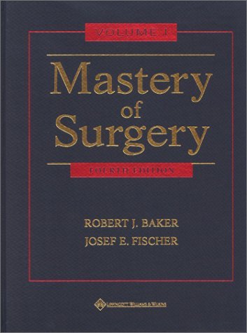 By Robert J. Baker - Mastery of Surgery: 4th (fourth) Edition