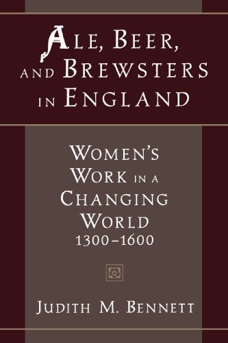 By Judith M. Bennett - Ale, Beer, and Brewsters in England: Women's Work in a Changing World, 1300-1600: 1st (first) Edition