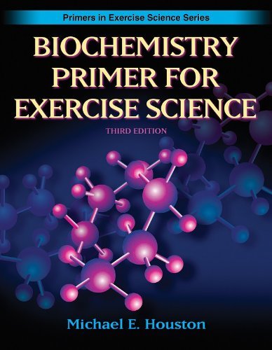 By Michael Houston - Biochemistry Primer for Exercise Science - 3rd (third) Edition: 3rd (third) Edition