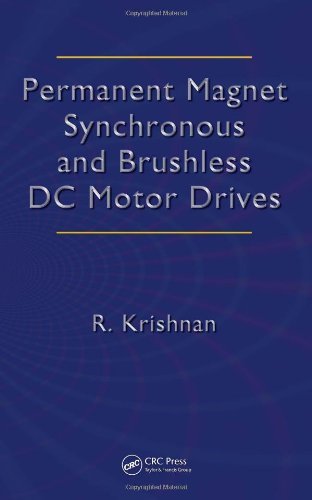 By Ramu Krishnan - Permanent Magnet Synchronous and Brushless DC Motor Drives: 1st (first) Edition