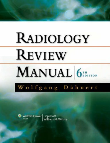 By Wolfgang F. Dahnert - Radiology Review Manual: 6th (sixth) Edition