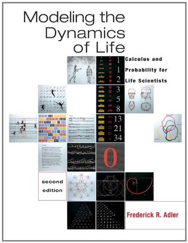 By Frederick R. Adler - Modeling the Dynamics of Life: Calculus and Probability for Life Scientists (with iLrn? Testing): 2nd (second) Edition