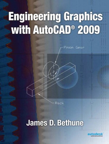 By James D. Bethune - Engineering Graphics with AutoCAD 2009: 1st (first) Edition