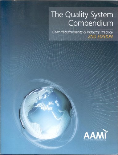 The Quality System Compendium: GMP Requirements & Industry Practice (2nd Edition)