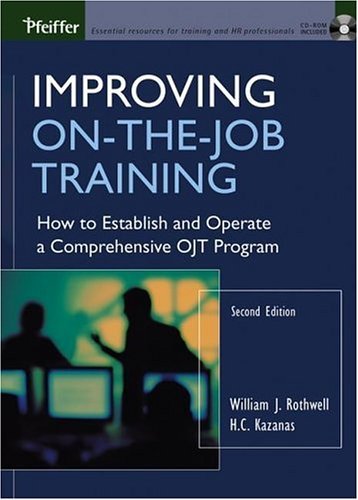 By William J. Rothwell - Improving on the Job Training: How to Establish and Operate a Comprehensive OJT Program: 2nd (second) Edition