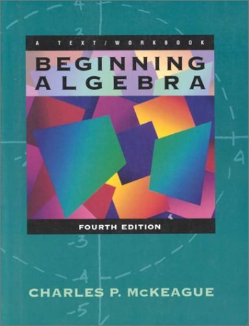 By Charles P. McKeague - Beginning Algebra: 4th (fourth) Edition