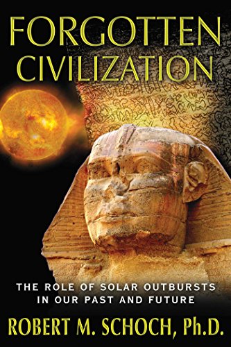 Forgotten Civilization: The Role of Solar Outbursts in Our Past and Future (English Edition)
