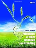 By George Acquaah - Principles of Plant Genetics and Breeding: 1st (first) Edition