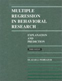 By J. Pedhazur - Multiple Regression in Behavioral Research: 3rd (third) Edition
