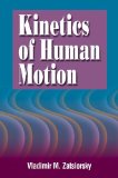 By Vladimir Zatsiorsky - Kinetics of Human Motion: 1st (first) Edition