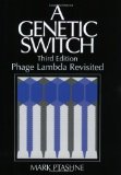 By Mark Ptashne - A Genetic Switch: Phage Lambda Revisited: 3rd (third) Edition