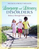 By Nickola Wolf Nelson - Language and Literacy Disorders: Infancy through Adolescence