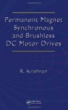 By Ramu Krishnan - Permanent Magnet Synchronous and Brushless DC Motor Drives: 1st (first) Edition