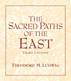 By Theodore M. Ludwig - The Sacred Paths of the East: 3rd (third) Edition