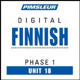 Finnish Phase 1, Unit 18: Learn to Speak and Understand Finnish with Pimsleur Language Programs