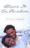 Blame It on Paradise (Indigo Love Spectrum)