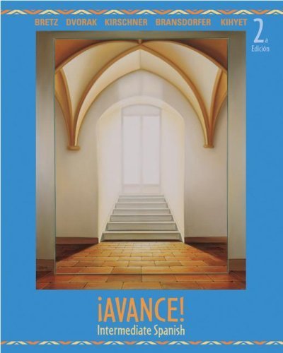 Bretz, Mary Lee; Dvorak, Trisha; Kirschner, Carl; Bransdorfe's ?Avance! Intermediate Spanish Student Edition 2nd (second) edition by Bretz, Mary Lee; Dvorak, Trisha; Kirschner, Carl; Bransdorfe published by McGraw-Hill Humanities/Social Sciences/Languages [Paperback] (2007)